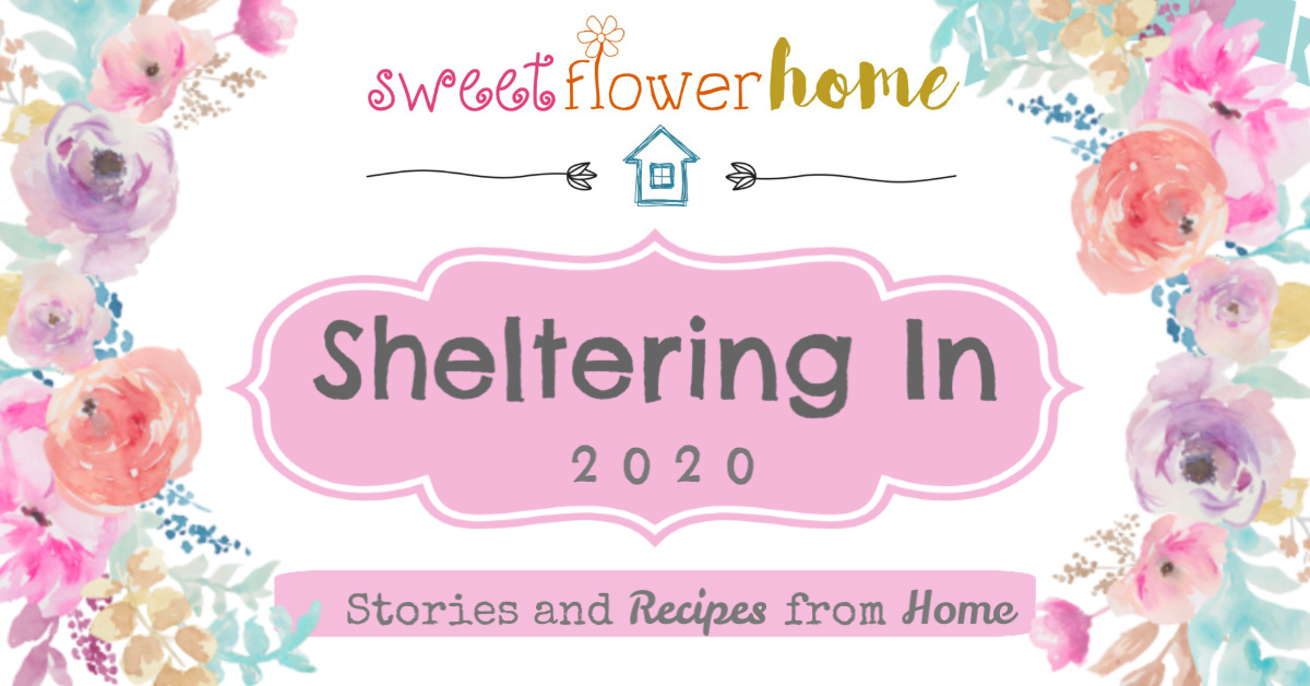 Sheltering In Place;                         Stories and Recipes from Home